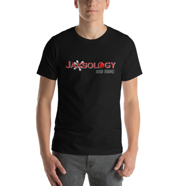 Jaxsology Short-Sleeve Unisex T-Shirt “Issa Thang”