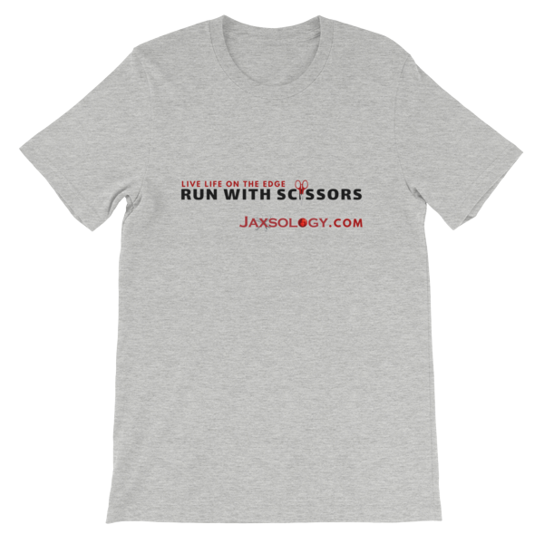 Jaxsology Trends Short-Sleeve Unisex T-Shirt “Run With Scissors”