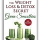 The Weightloss and Detox Secret: Green Smoothies Review